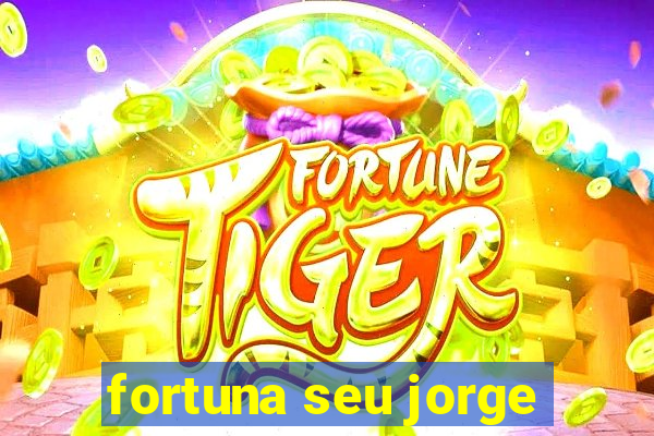 fortuna seu jorge